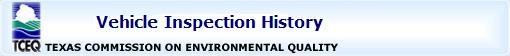TCEQ Vehicle Inspection History. Texas Commission on Environmental Quality